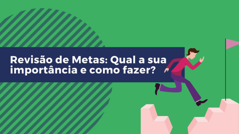 Revisão de Metas: Qual a sua importância e como fazer?