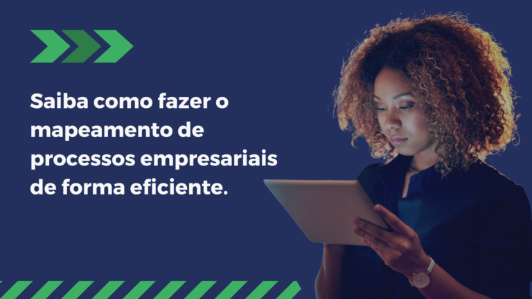 Como fazer o mapeamento de processos empresariais de forma eficiente.