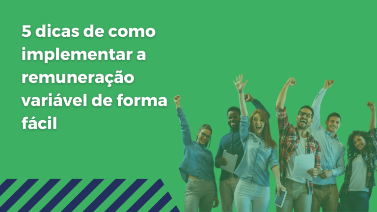 5 dicas de como implementar a remuneração variável de forma fácil