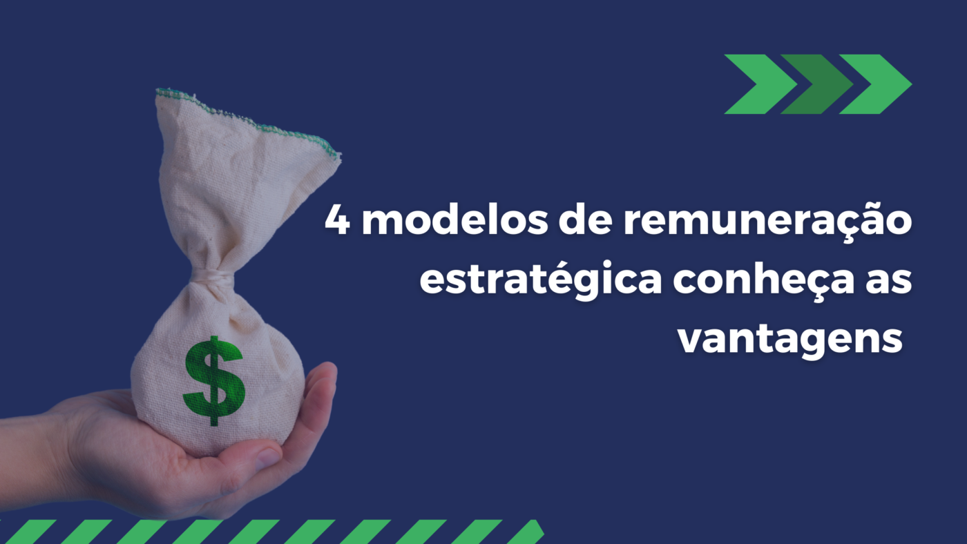 4 modelos de remuneração estratégica conheça as vantagens