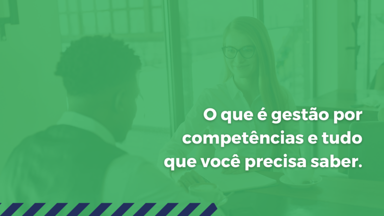 O que é gestão por competências e tudo que você precisa saber.
