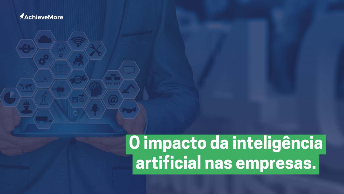 O impacto da inteligência artificial nas empresas.