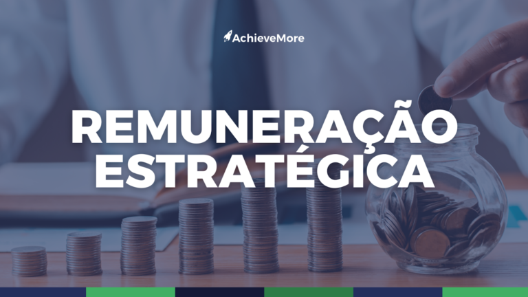 Como a Remuneração Estratégica pode impactar na sua empresa?