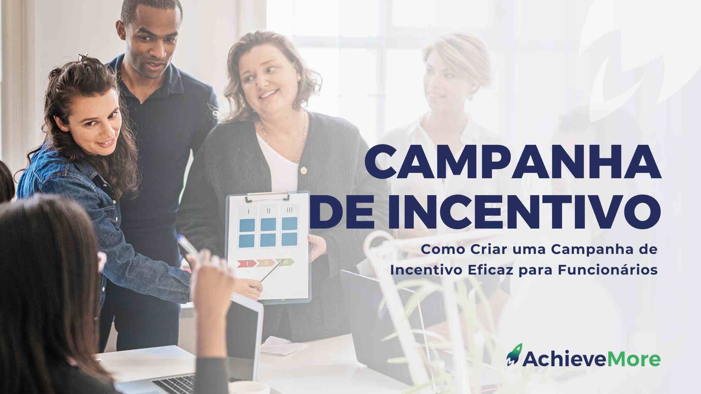 Como Criar Uma Campanha De Incentivo Eficaz Para Funcionários